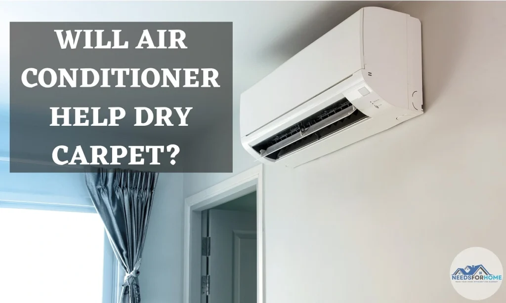 Will Air Conditioner Help Dry Carpet (Answered and Explained)
