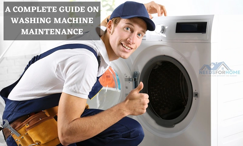 A Complete Guide on Washing Machine Maintenance