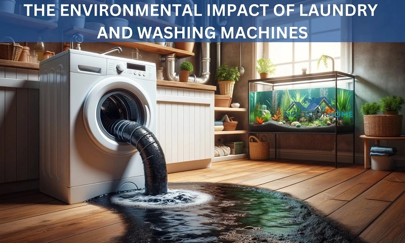Environmental Impact of Laundry and Washing Machines
